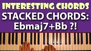 Interesting Chords Corner: Stacked Chords Voicings - Ebmaj7 + Bb?!