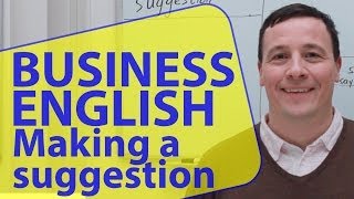 Business English lesson. Making, accepting and rejecting suggestions.