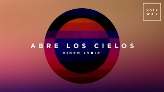 Abre Los Cielos (con Julissa) | Video Lyric | Gateway Worship Español