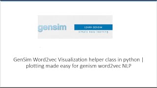GenSim Word2vec Visualization helper class in python | plotting made easy for genism word2vec NLP
