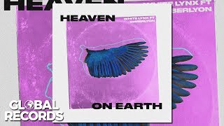 White Lynx: Heaven On Earth ft. Emberlyon (Audio)