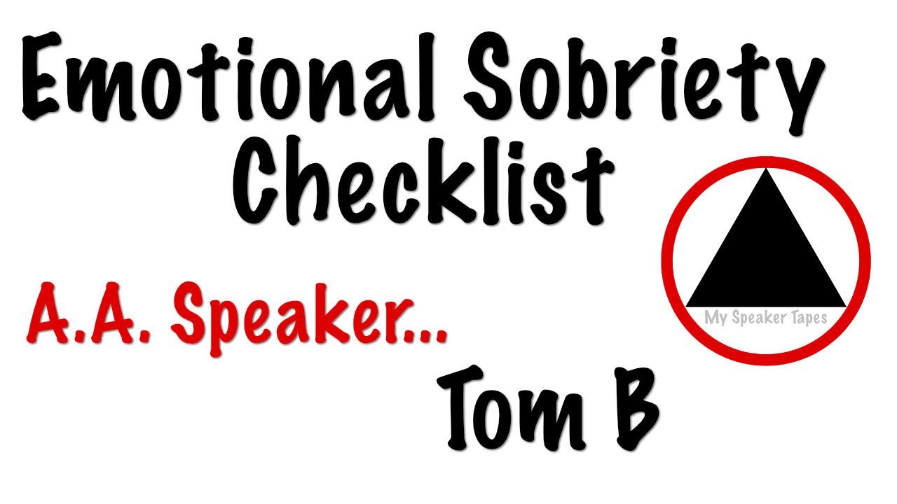 Emotional Sobriety Checklist By AA Speaker Tom B - YouTube