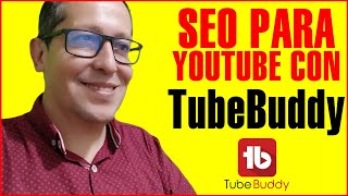 Como hacer Seo En Youtube con TubeBuddy