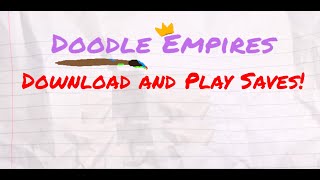 Doodle Empires - Download and Play Saves!