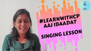 Learn to sing AAJ IBAADAT - Part 1 | EASY SINGING LESSON | Bajirao Mastani | Javed Bashir