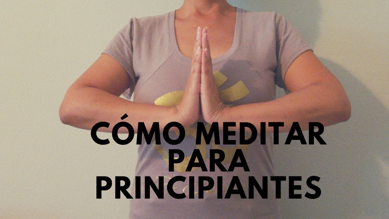 CÓMO MEDITAR PARA PRINCIPIANTES. BÁSICO PARA PRINCIPIANTES / ESTANDO ...