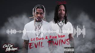 King von & lil durk - Evil Twins [full mixtape]