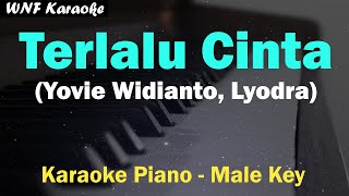 Terlalu Cinta - Yovie Widianto, Lyodra (Karaoke Piano Nada Cowok) Male Key