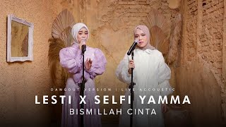 Lesti X Selfi Yamma - Bismillah Cinta (Dangdut Version) | Live Accoustic