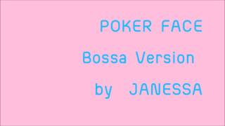 Poker face -Bossa Cover by JANESSA