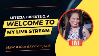 Letecia Luperte Q.A is live! good morning everyone 4wh pls support guy's thanks God 🙏 1-30-2025