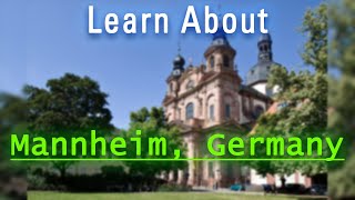 Where is Mannheim? Essential Mannheim city information.