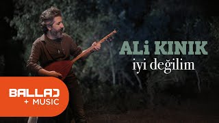 Ali KINIK - İyi Değilim