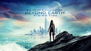 Rising Tide - Beyond Earth Expansion - Livestream - November 15th