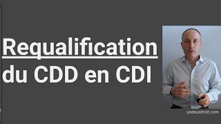 La requalification du CDD en CDI ou en relation de travail à durée indéterminée