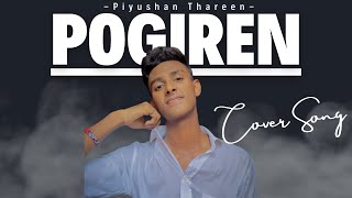 Pogiren - Mugen Rao MGR feat. Prashan Sean / Cover by Piyushan Thareen...🖤