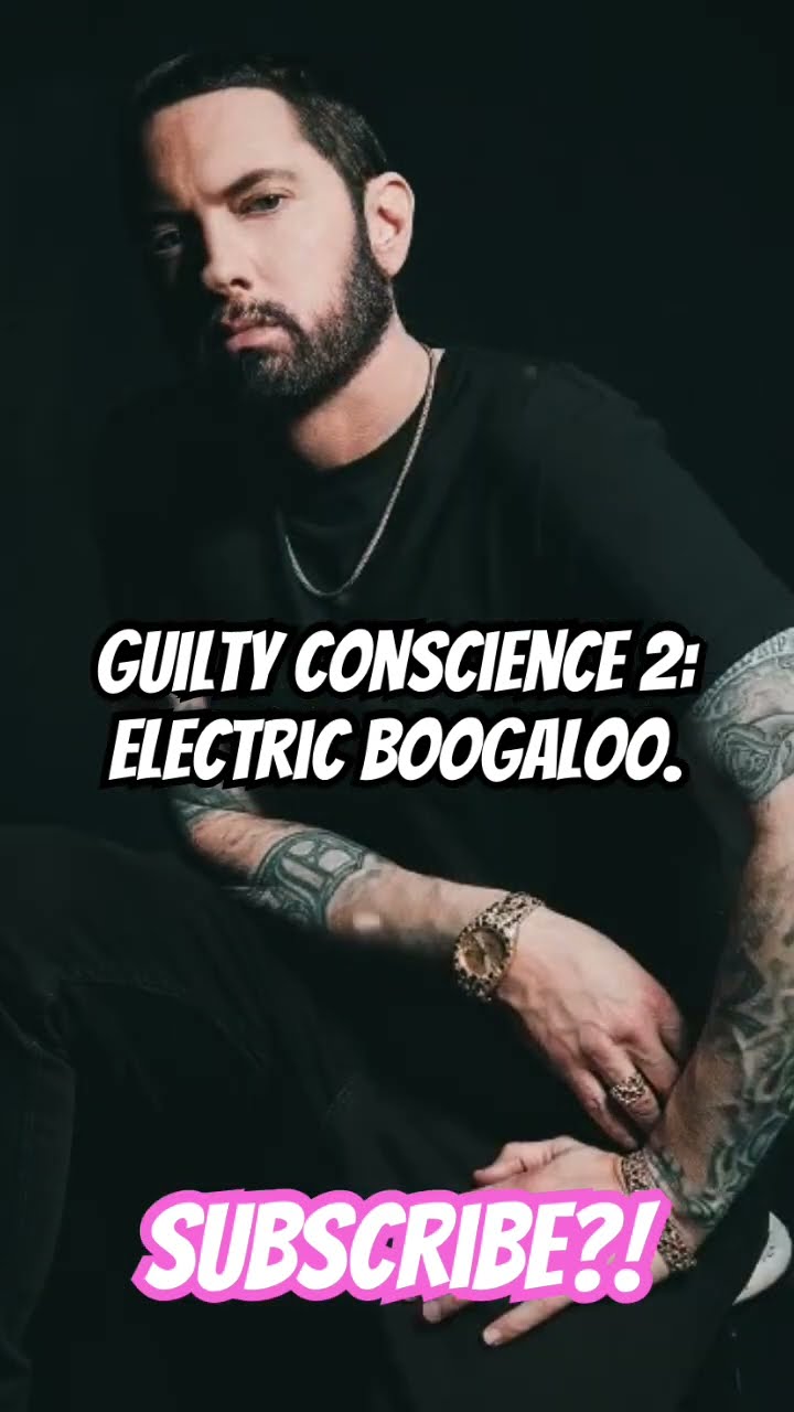 GUILTY CONSCIENCE 2: ELECTRIC BOOGALOO #eminem #thedeathofslimshady ...