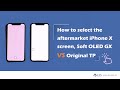 iPhone X Soft OLED GX & Original TP Screen Comparison