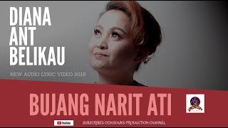 DIANA ANT BELIKAU_BUJANG NARIT ATI (OFFICIAL AUDIOLIRIK VIDEO)