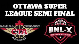 Canada Topflight Academy (78) vs ONL X National Sr (56) Ottawa Super League Semifinals