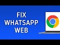 How to Fix WhatsApp Web Not Working in Chrome on PC
