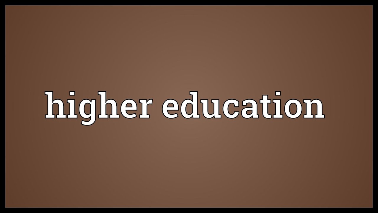 Higher Education Meaning - YouTube