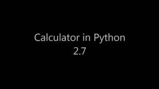 Python 2.7 Calculator
