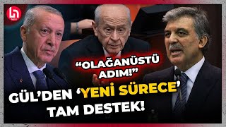 Abdullah Gül'den Bahçeli ve Erdoğan'a 'yeni süreç' desteği! \