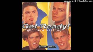 Get Ready! – Right Here Waiting  (de beats van wachten op jou )