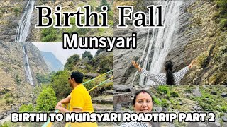 Birthi fall (hidden gem) - Munsyari Roadtrip Part 2 - Uttarakhand