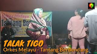 TALAK TIGO - ORKES MELAYU TANTANG BERDENDANG