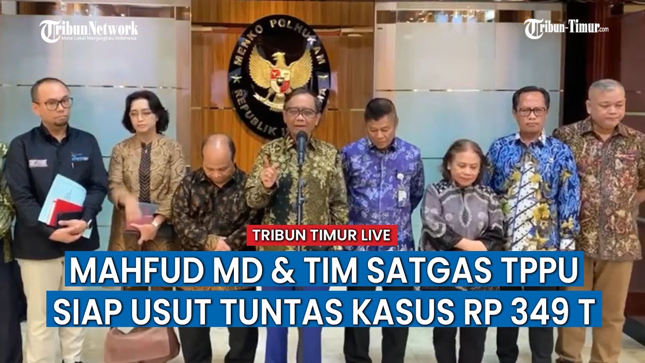 🔴 Mahfud MD Bersama Tim Satgas TPPU Siap Bongkar Transaksi Janggal Rp ...