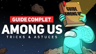 AMONG US : GUIDE COMPLET ET ASTUCES | TUTO DÉBUTANT & STRATS AVANCÉES