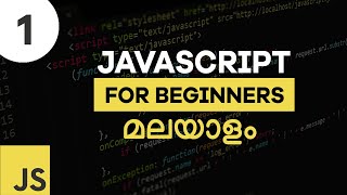 Javascript for Beginners 1 | Malayalam | Introduction