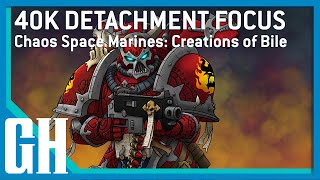 40k Detachment Focus - Chaos Space Marines: Creations of Bile