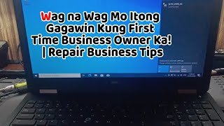 Wag na Wag Mo Itong Gagawin Kung First Time Business Owner Ka! | Repair Business Tips