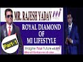 Rajesh Yadav Sir Royal Diamond Secret of success Part 1|Mi lifestyle Marketing Pvt Ltd|