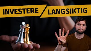 Hvorfor Investere Langsiktig? (4 Gode grunner!)