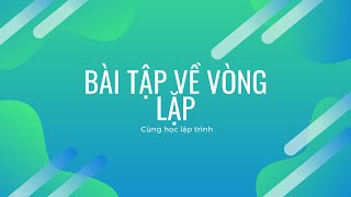 Bài tập về vòng lặp trong C++