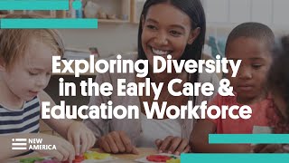 Exploring Diversity in the Early Care & Education Workforce