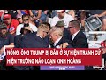 Nóng: Ông Trump bị bắn ở sự kiện tranh cử, hiện trường náo loạn