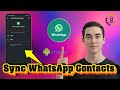How To Sync WhatsApp Contacts in iPhone & Android - Quick Tutorial