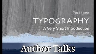 Author Talk | Typography: A Very Short Introduction | Paul Luna