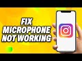 How To Fix Microphone Not Working on Instagram - Quick Fix