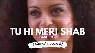 Tu Hi Meri Shab [slowed + reverb] • 𝐵𝑜𝓁𝓁𝓎𝓌𝑜𝑜𝒹 𝐵𝓊𝓉 𝒜𝑒𝓈𝓉𝒽𝑒𝓉𝒾𝒸