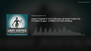 Season 5, Episode 4: Civics Education and Justice Sandra Day O’Connor’s Legacy - A Tribute with Dori