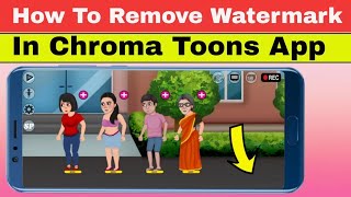 How to Remove Watermark in Chroma Toons - Chroma Toons New Update