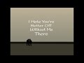 iluvmsj - I Hate You’re Better Off Without Me There