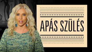 Apás szülés - SZEXKLUZÍV - Hevesi Kriszta