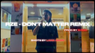 RZE - Don't Matter remix @prodbyshigu Official Music Video